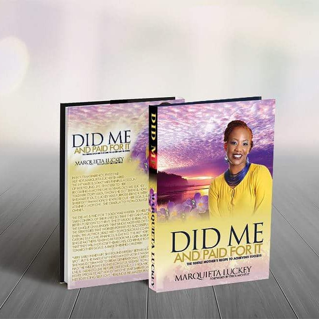 Did Me And Paid For It: A single mothers recipe to achieving success