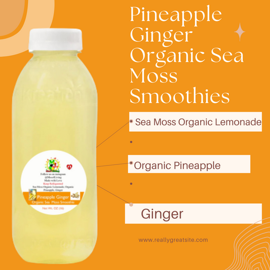 Pineapple Ginger Organic Sea Moss Smoothies